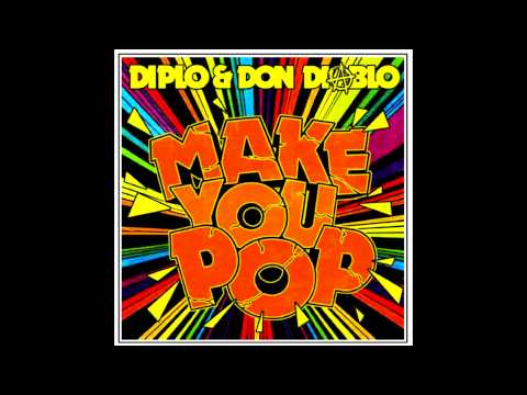 Diplo & Don Diablo - Make You Pop