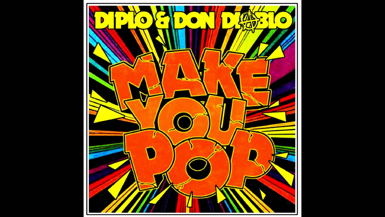 Diplo & Don Diablo - Make You Pop