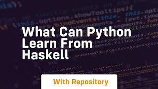 What can python learn from haskell