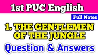 The Gentlemen Of the Jungle 1st Puc English Notes !! Question Answer
