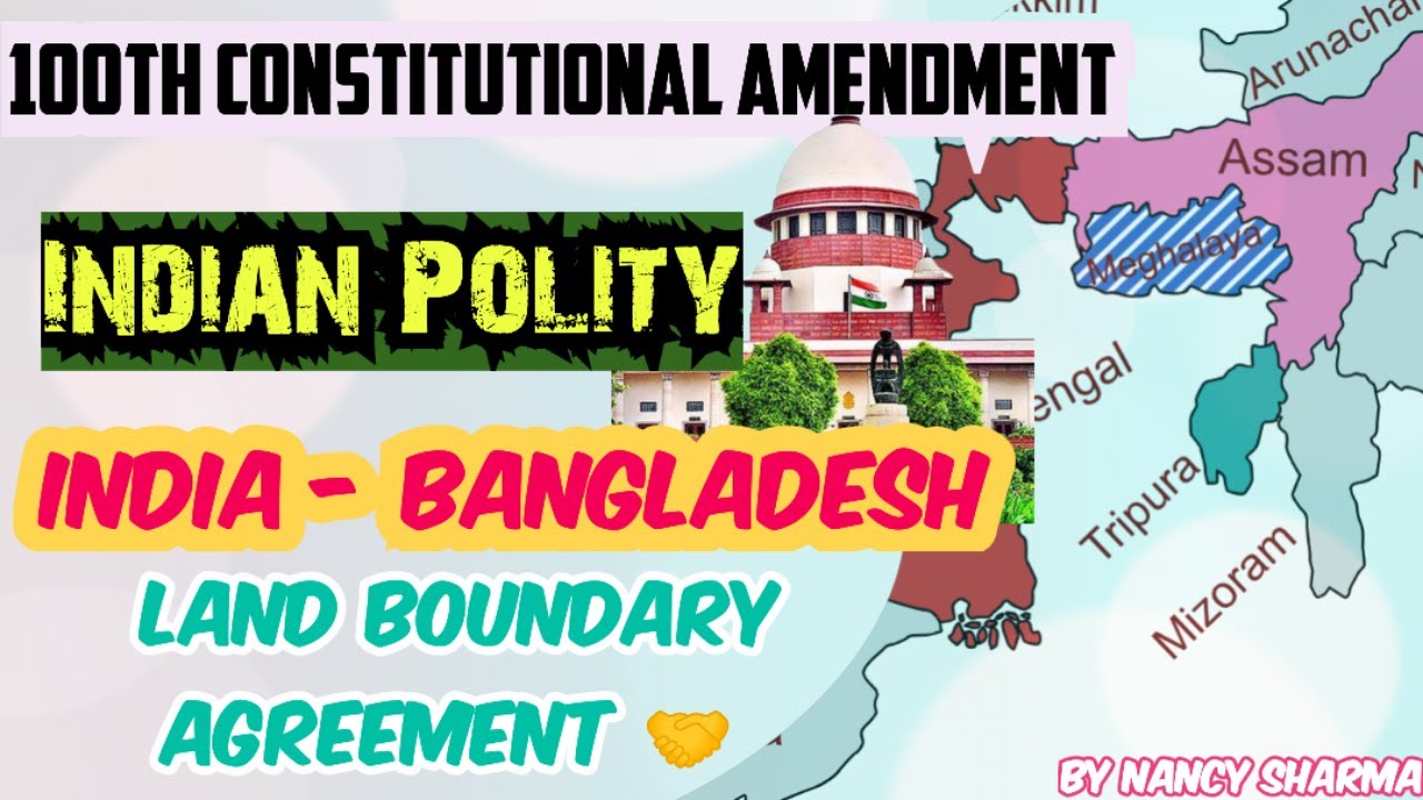 India Bangladesh land Boundary Agreement ll 100th C/A Act ll Indian ...