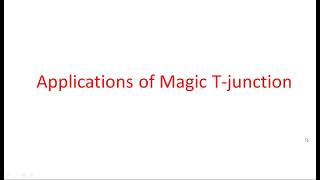 Magic T junction | Applications | Microwave Engineering | Lec-68