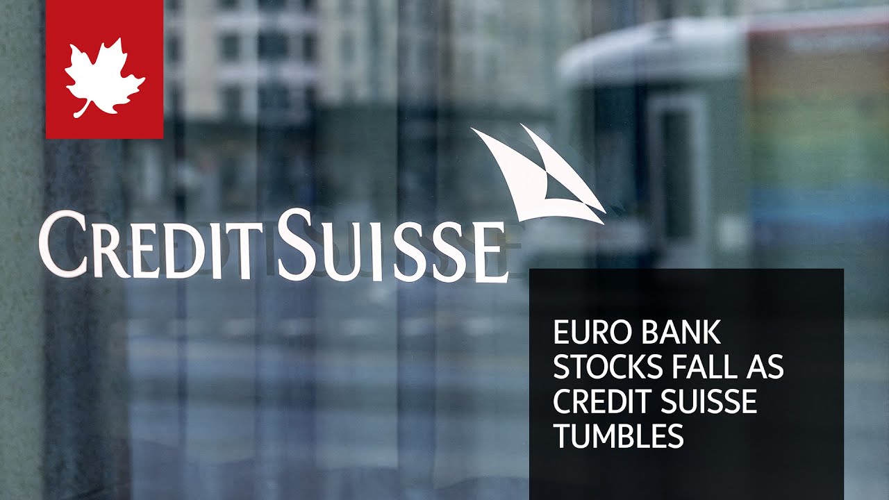 European bank stocks fall as Credit Suisse tumbles YouTube
