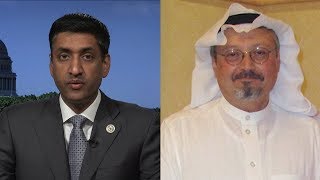 Rep. Ro Khanna Condemns Saudi Barbarity from Disappearance of Saudi Journalist to War in Yemen