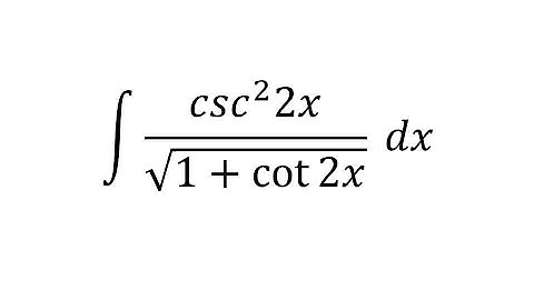 integral of csc² 2x / √(1 + cot 2x) dx