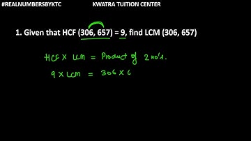 1. Given that HCF (306, 657) = 9, find LCM (306, 657)