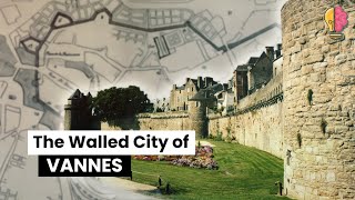 The Walled City of Vannes I La Ville Close de Vannes