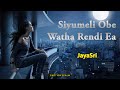 Siyumeli Obe Watha Rendi Ae - JayaSri [Emotional MP3]