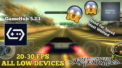 (😱😱) Need For Speed Most Wanted - GameHub 5.2.1 | Mediatek Helio G85 - Low Graphics (TESTING)