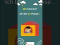 Wo? Wohin? Woher? Teil 13 I Welche Präposition passt? I Hause I #shorts | #learngerman