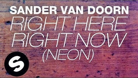 Sander van Doorn - Right Here Right Now (Neon) [Extended Mix]
