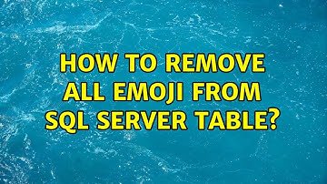 How to remove all emoji from SQL Server table?
