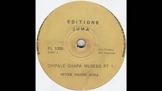 PETER TSOTSI JUMA - Chipale Chapa Musebo Pts 1 & 2