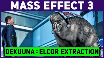 Mass Effect 3 - Dekuuna: Elcor Extraction
