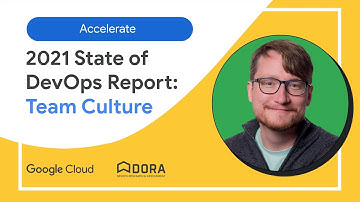 Creating a better team culture | 2021 Accelerate DevOps Report on Team Culture