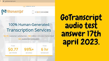GoTranscript Audio Test for Today- 17th, April, 2023. Just In.