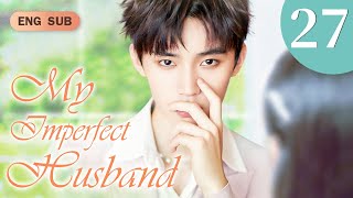 [Multi-Sub] My Imperfect Husband EP27｜Chinese drama eng sub｜Accidentally in love with fake president