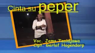 Download Lagu JemsTasidjawa - Cinta su Peper  (cipt : Gerlof Hogendorp) MP3
