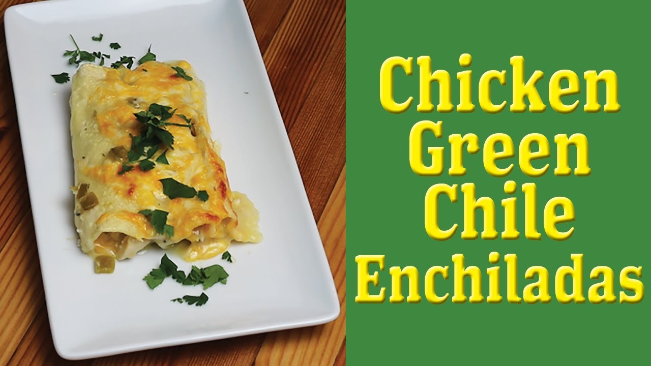 Chicken Green Chile Enchiladas YouTube