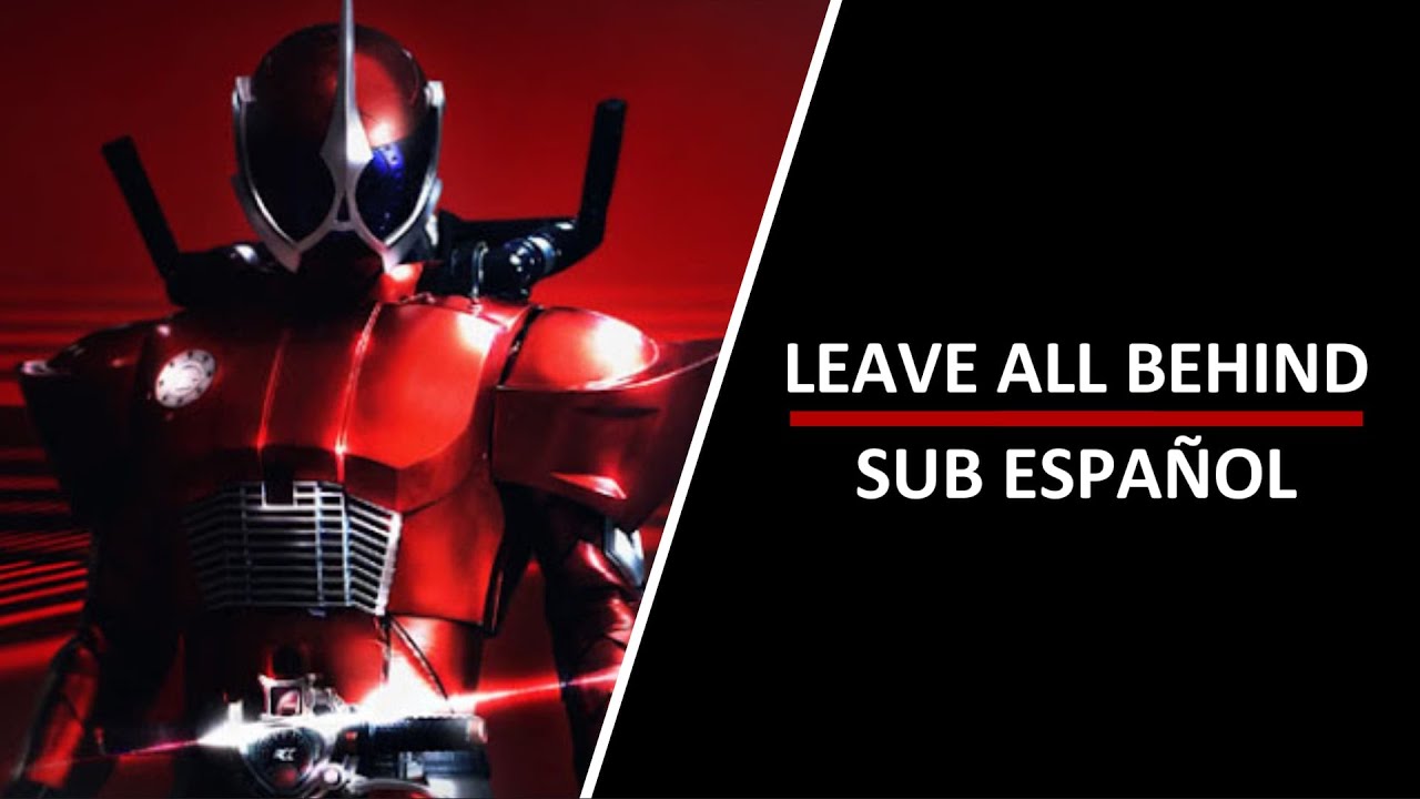 Leave all behind-Kamen Rider Accel insert song (sub español)