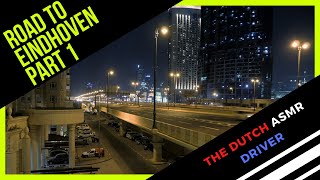 ASMR | SLEEP | ANTI STRESS Highway Drive (No Music, No Talking) omw to Eindhoven, Netherlands PART 1