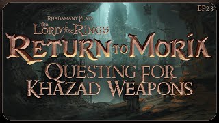 Questing for Khazad Weapons in Return to Moria - Let's Play & Tutorial // EP23