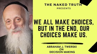 Rabbi Abraham Twerski On Decision Making | The Naked Truth Rabbi Dr Abraham Twerski On Decision Making
