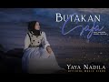 Yaya Nadila - Butakan Saja ( Official Music Video )