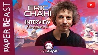 PSVR PlayStation VR : Paper Beast Interview d'Eric Chahi du studio Pixel Reef