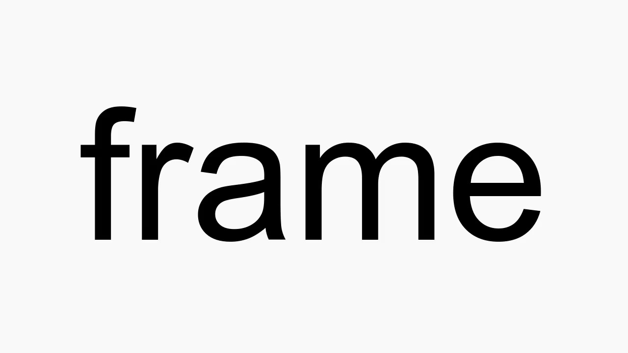 How to pronounce frame YouTube