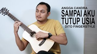 Miniatura de vídeo de "ANGGA CANDRA - SAMPAI TUTUP USIA ( DITO FINGERSTYLE GUITAR COVER )"