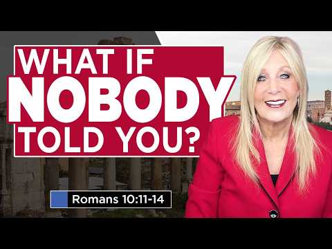 What if NOBODY TOLD YOU? Romans 10:11-14 Lesson 32