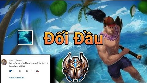 BỊ CHÊ ĐÁNH RANK THẤP HÀNH GÀ YASUO TỐC HÀNH ĐỐI ĐẤU CÁC NGƯỜI CHƠI THÁCH ĐẤU ĐƠN ĐÔI