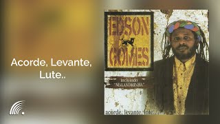 Edson Gomes - Acorde, Levante, Lute.. - Acorde, Levante, Lute...