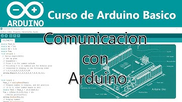 [Curso Arduino Basico - #9] Comunicacion con Arduino