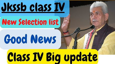 Jkssb class IV new selection list. Jkssb class IV 3rd selection list. Jkssb class IV today update.