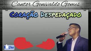 Coração Despedaçado 💔 Cantor Genivaldo Gomes.