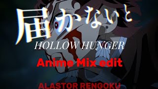 Hollow Hunger Anime Mix Edit
