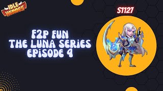 F2P Fun Episode 4 The Luna Series Idle Heroes