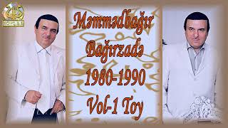 Məmmədbağır Bağırzadə 1980-1990 Vol-1 (Toy)