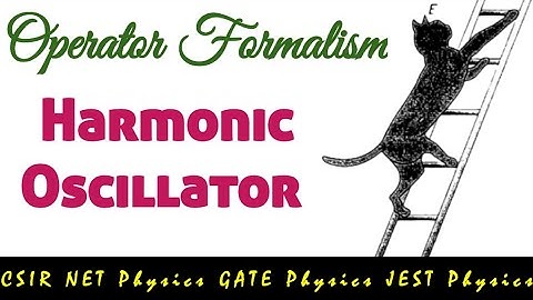 Ladder Operators Quantum Oscillator CSIR NET Physics