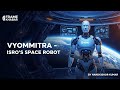 🤖 Vyommitra Explained | ISRO’s First Humanoid Robot to Space | Gaganyaan Mission 2025