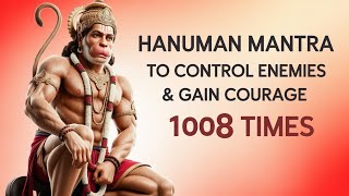 Hanuman Mantra To Control Enemies & Gain Courage 1008 Times