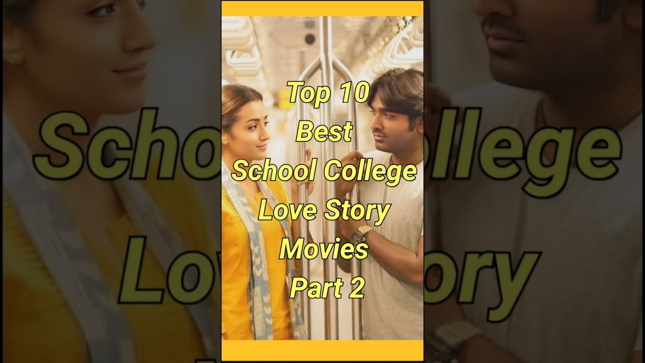 Top 10 Best School College Love Story Movies Part 2