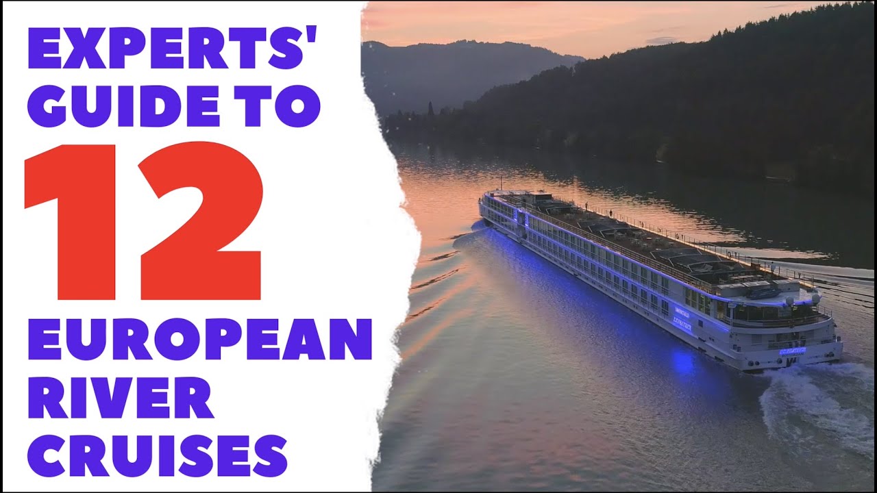 Experts' guide to 12 European river cruises YouTube