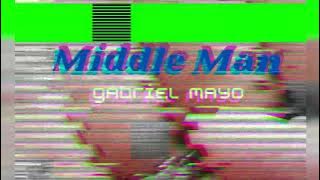 MIDDLE MAN - Gabriel Mayo (Official Lyrics & Chords)