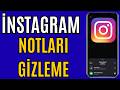 İNSTAGRAM NOTLARI GİZLEME