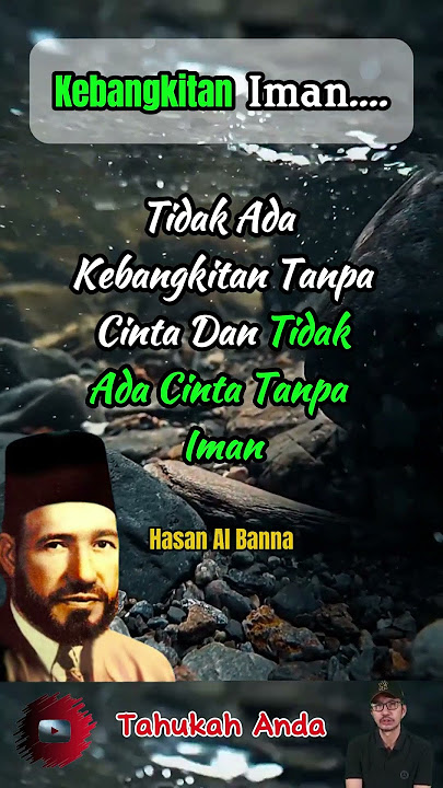 Tidak ada kebangkitan tanpa cinta dan tidak ada cinta tanpa iman.  -  Hasan Al Banna #quotes #viral