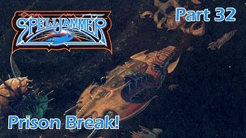AD&D Spelljammer: Prison Break — Part 32 — AD&D 2nd Edition Spelljammer Campaign