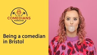 Being a Bristol comedienne